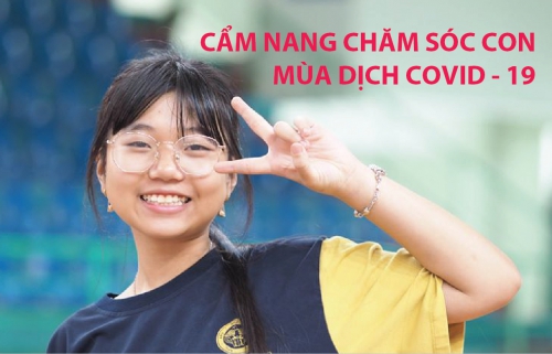 Cẩm nang chăm sóc con mùa dịch Covid-19